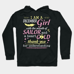 I Am A December Girl With The Mouth Of Sailor And A Heart Of Gold Thank You For Understanding Hoodie